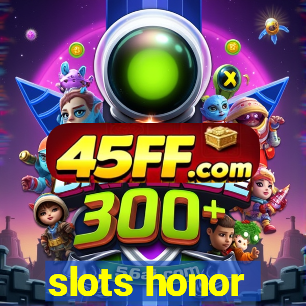 slots honor